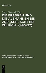 Die Franken und die Alemannen bis zur "Schlacht bei Zülpich", (496/97)