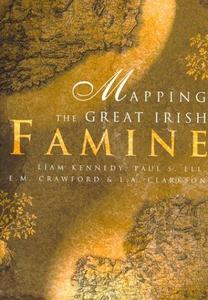 Mapping the Great Irish Famine: An Atlas of the Famine Years