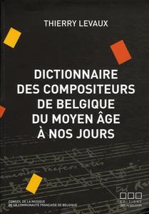 Dictionnaire des compositeurs de Belgique du Moyen Age à nos jours