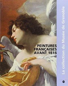 Peintures françaises avant 1815 : la collection du Musée de Grenoble