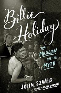 Billie Holiday : The Musician and the Myth