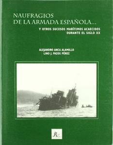 Naufragios de la Armada española-- y otros sucesos marítimos acaecidos durante el siglo XX