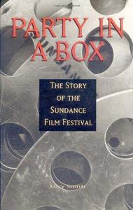 Party in a Box: the Story of the Sundance Film Festival