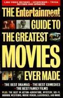 The Entertainment weekly guide to the greatest movies ever made.