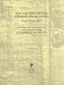 The Archive of the Theban Choachytes : A Survey of the Demotic and Greek Papyri Contained in the Archive