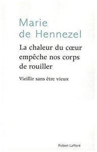 La chaleur du coeur empêche nos corps de rouiller - Vieillir sans être vieux