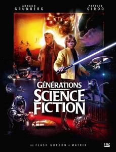 Générations science-fiction : de "Flash Gordon" à "Matrix : collection d'Arnaud Grunberg