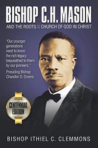 Bishop C.H. Mason and the roots of the Church of God in Christ