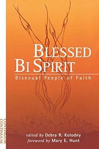 Blessed Bi Spirit : Bisexual People of Faith