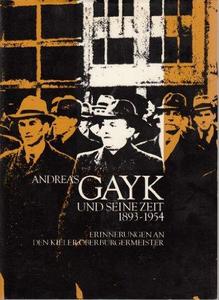 Andreas Gayk und seine Zeit, 1893-1954