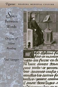 Space between words : the origins of silent reading