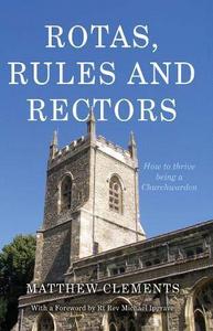 Rotas, Rules and Rectors : How to Thrive Being a Churchwarden
