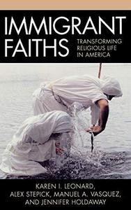 Immigrant faiths : transforming religious life in America