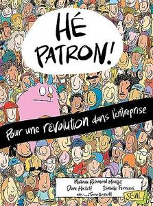 Hé patron ! pour une révolution dans l'entreprise