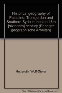 Historical geography of Palestine, Transjordan and Southern Syria in the late 16th century