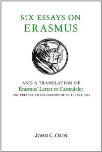 Six essays on Erasmus and a translation of Erasmus' letter to Carondelet, 1523