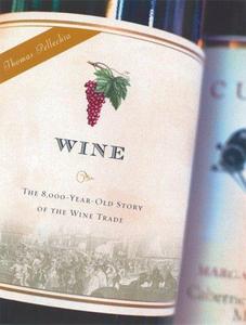 Wine : The 8,000 Year-Old Story of the Wine Trade