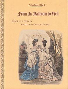 From the ballroom to hell : grace and folly in nineteenth-century dance