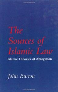 The Sources of Islamic Law : Islamic Theories of Abrogation