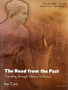 The Road from the Past : Traveling through History in France