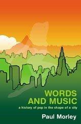 Words and Music : A History of Pop in the Shape of a City