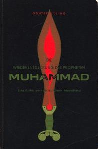 Die Wiederentdeckung des Propheten Muhammad : ein Kritik am "christlichen" Abendland