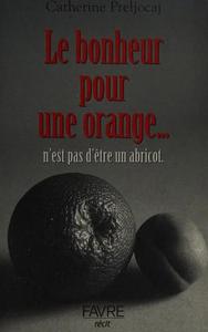 Le bonheur pour une orange n'est pas d'être un abricot