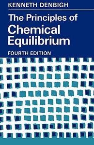 The principles of chemical equilibrium : with applications in chemistry and chemical engineering