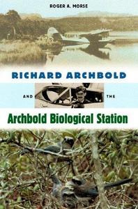 Richard Archbold and the Archbold Biological Station