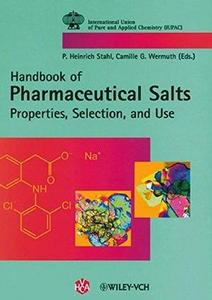 Handbook of Pharmaceutical Salts Properties, Selection, and Use