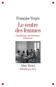 Le ventre des femmes : capitalisme, racialisation, féminisme