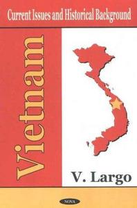 Vietnam : Current Issues & Historical Background