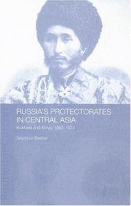 Russia's protectorates in Central Asia: Bukhara and Khiva, 1865 - 1924