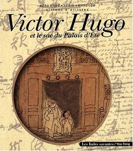 Victor Hugo et le sac du Palais d'été : visions d'artistes