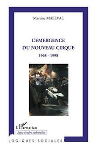 L'émergence du nouveau cirque : 1968-1998