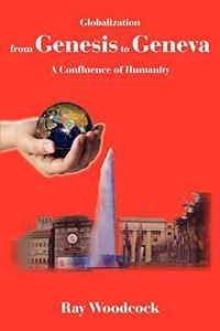 Globalization from Genesis to Geneva : A Confluence of Humanity