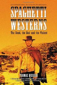 Spaghetti Westerns: the Good, the Bad And the Violent