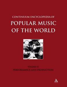 Continuum encyclopedia of popular music of the world. Volume II, Performance and production