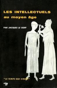 LES INTELLECTUELS AU MOYEN AGE