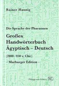 Grosses Handwörterbuch Ägytisch-Deutsch : die Sprache der Pharaonen, 2800-950 v. Chr.