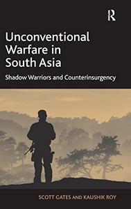 Unconventional Warfare in South Asia : Shadow Warriors and Counterinsurgency