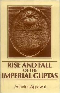 Rise and Fall of the Imperial Guptas