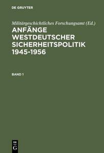 Anfänge westdeutscher Sicherheitspolitik: 1945-1956