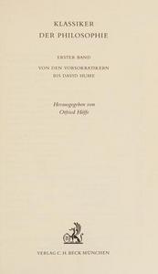 Klassiker der Philosophie 1: Von den Vorsokratikern bis David Hume.