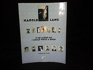 Harold Lang : if he asked me, I could write a book