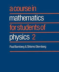 A course in mathematics for students of physics