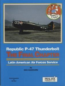 Republic P-47 Thunderbolt: The Final Chapter Latin American Air Forces Service