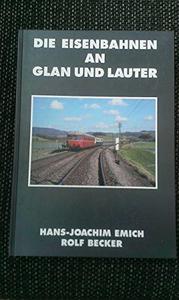 Die Eisenbahnen an Glan und Lauter