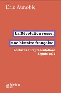 La révolution russe, une histoire française