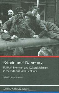 Britain and Denmark : political, economic and cultural relations in19th and 20th centuries